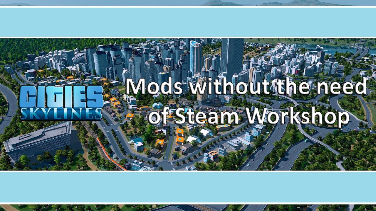 how to download cities skylines mods without steam